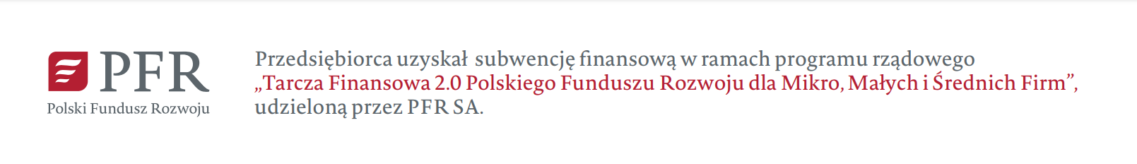 Informacja o subwencji finansowej udzielonej firmie w ramach programu Tarcza Finansowa 2.0 Polskiego Funduszu Rozwoju.